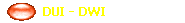   DUI - DWI